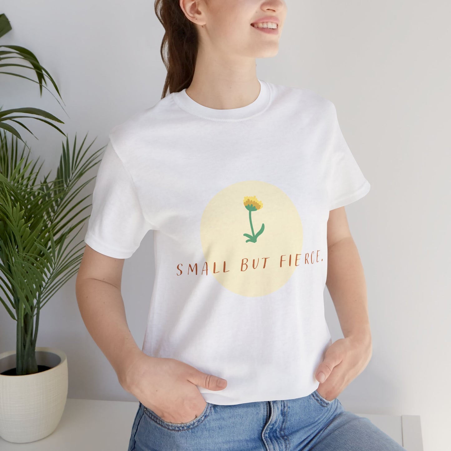 Small But Fierce Unisex Tee – Empowering Floral Design T-Shirt