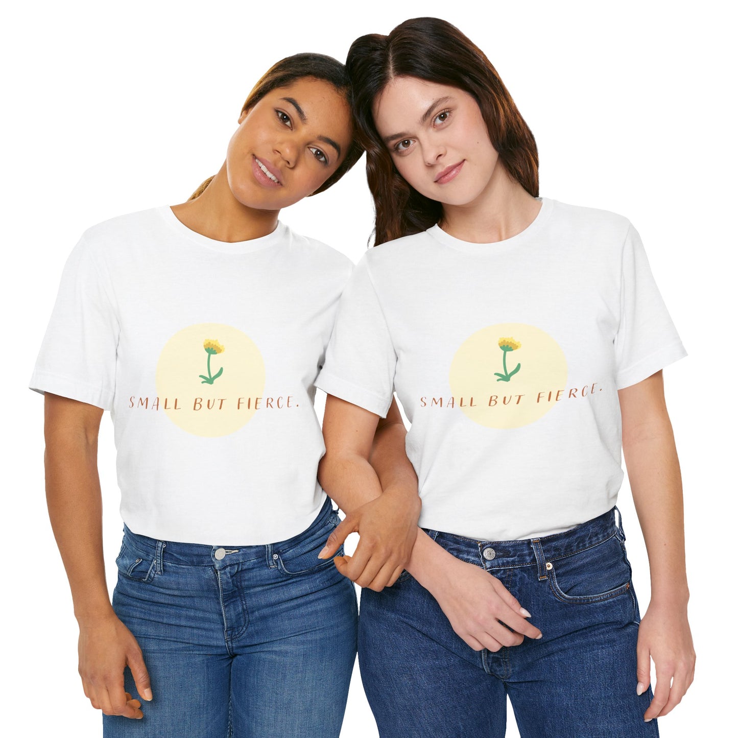 Small But Fierce Unisex Tee – Empowering Floral Design T-Shirt